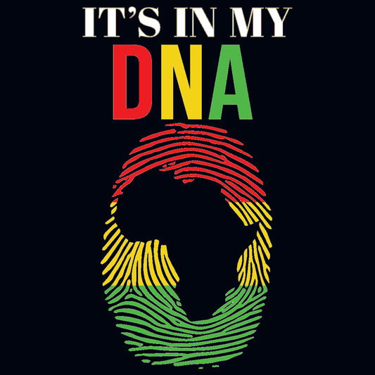 IT'S IN MY DNA - JUNETEENTH