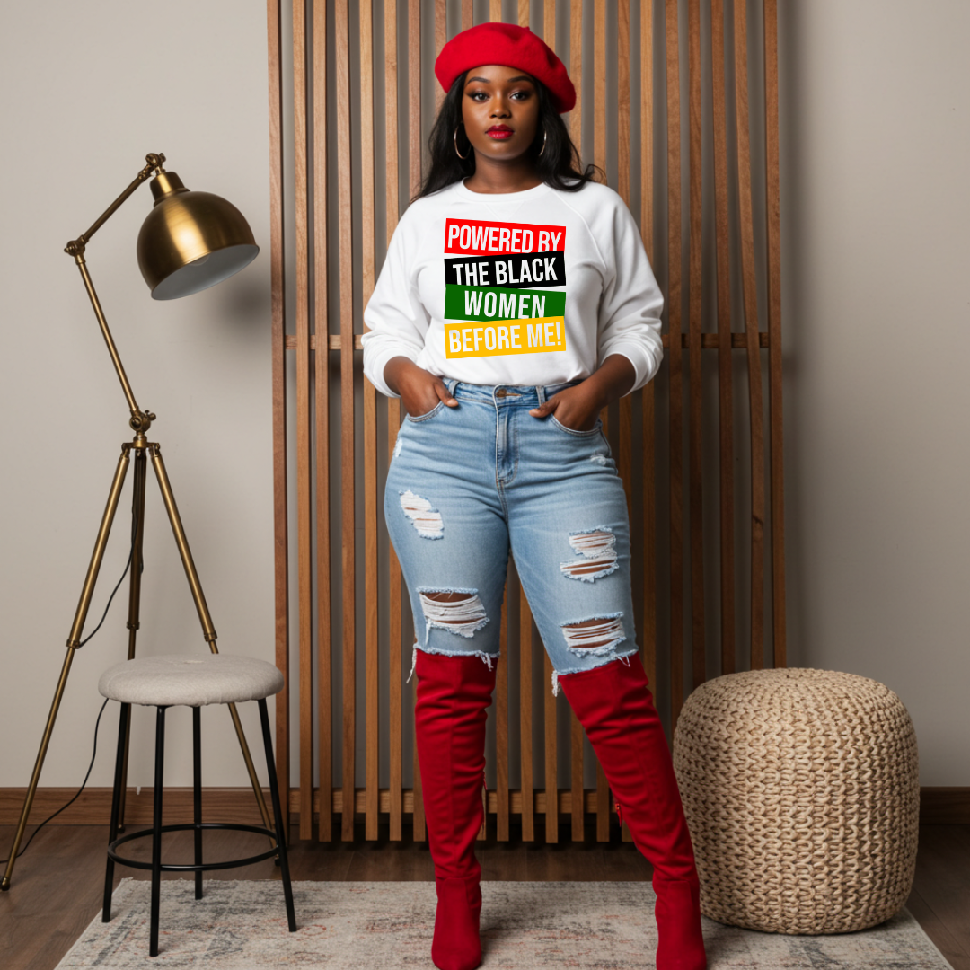 POWERED BY THE BLACK WOMEN BEFORE ME