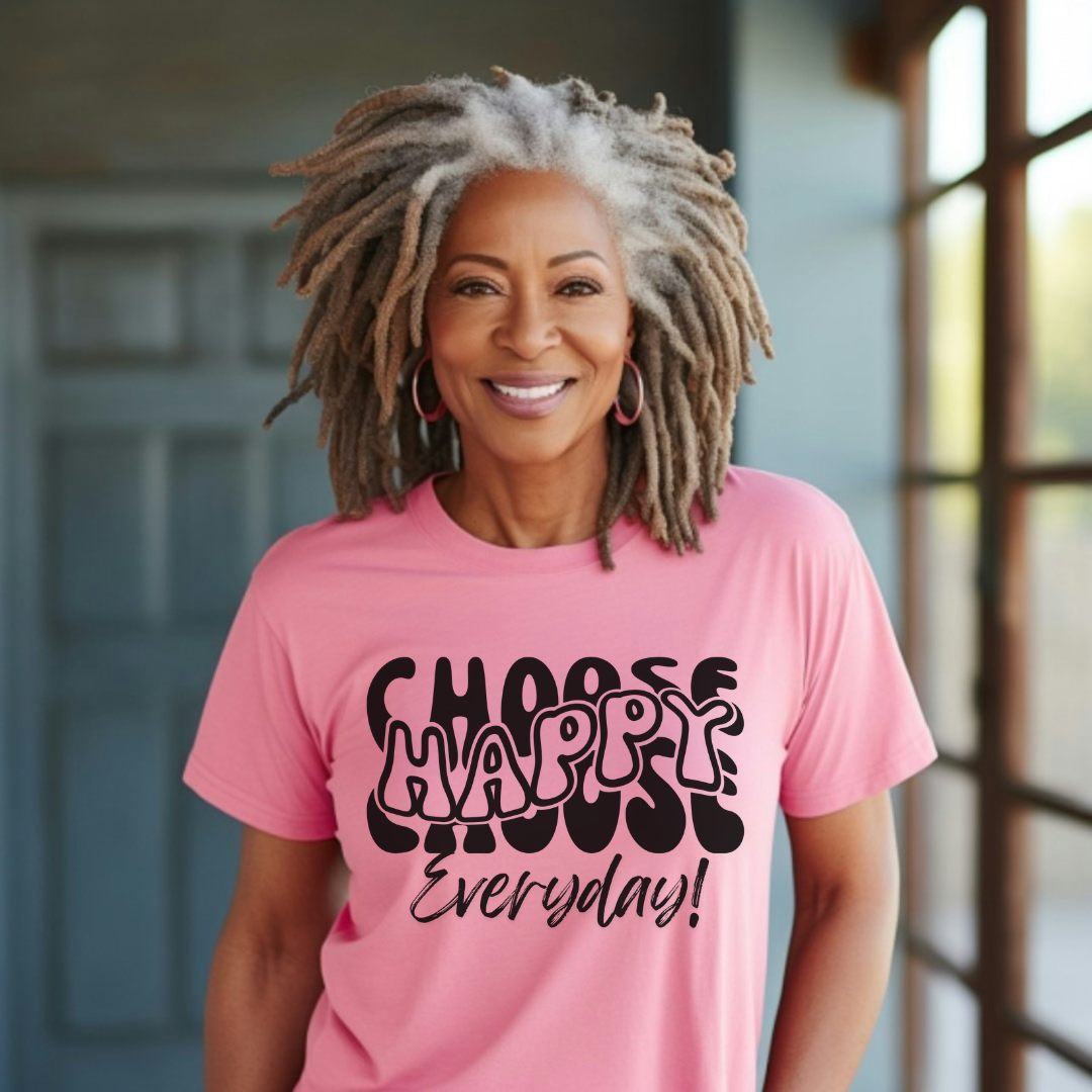 CHOOSE HAPPY EVERYDAY