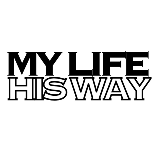 MY LIFE HIS WAY