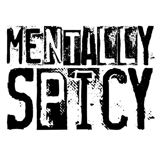 MENTALLY SPICY