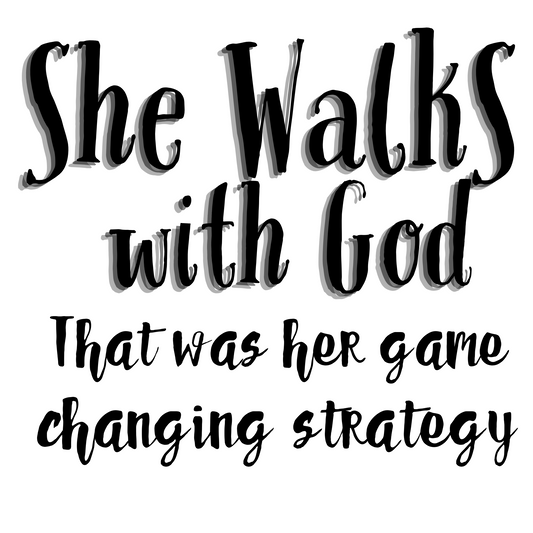 SHE WALKS WITH GOD