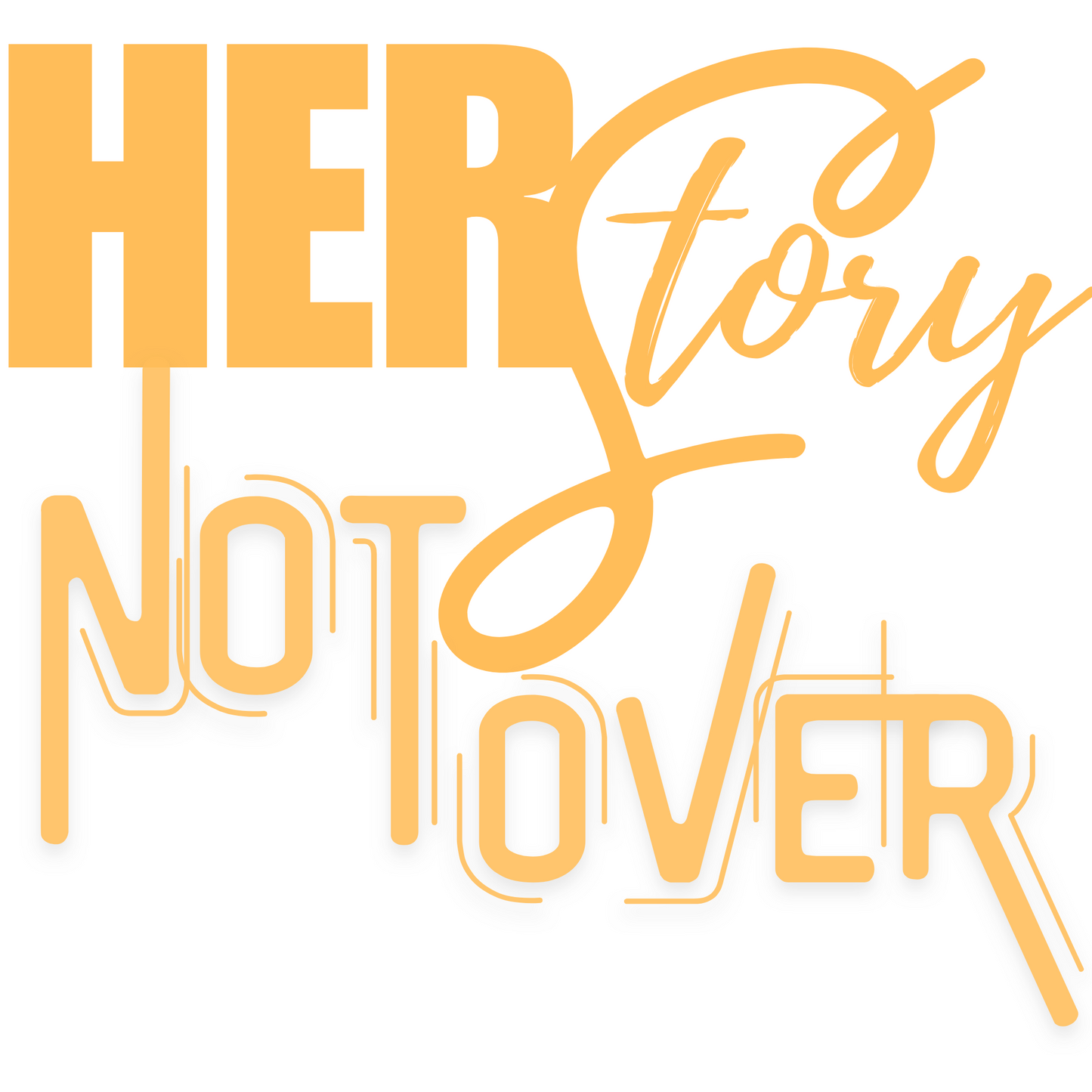 HER STORY NOT OVER
